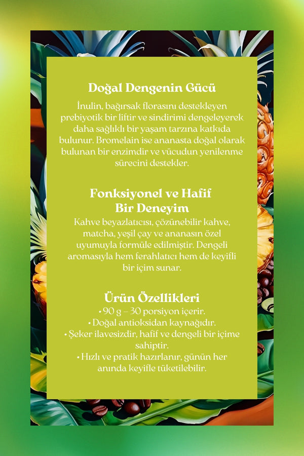 Inulin & Bromelain Coffee - Inulin, Bromelain, Matcha ve Ananaslı Form Kahve, 90 Gr